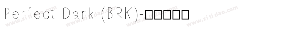 Perfect Dark (BRK)字体转换